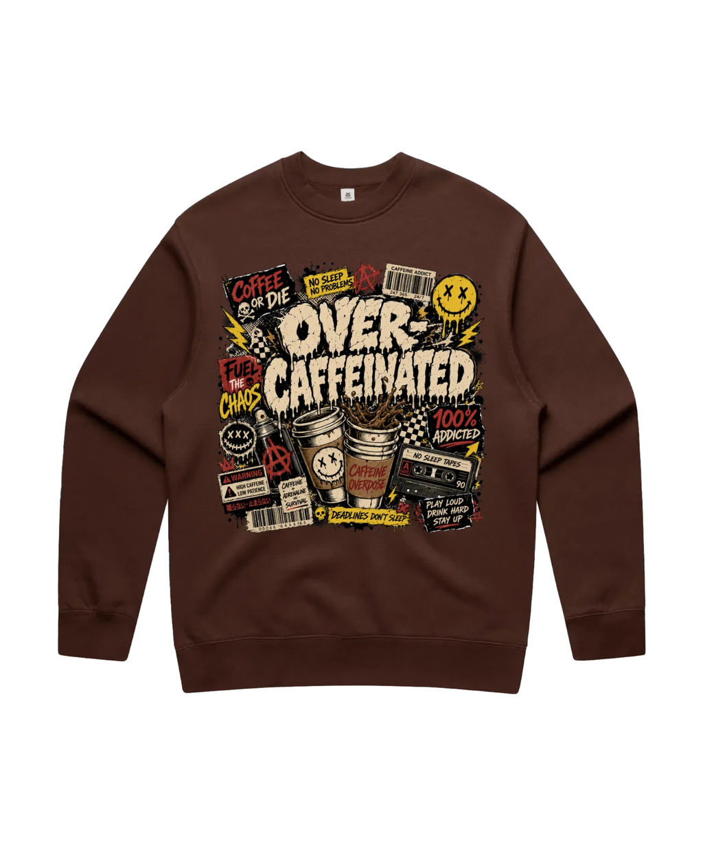 Over Caffeinated Crewneck