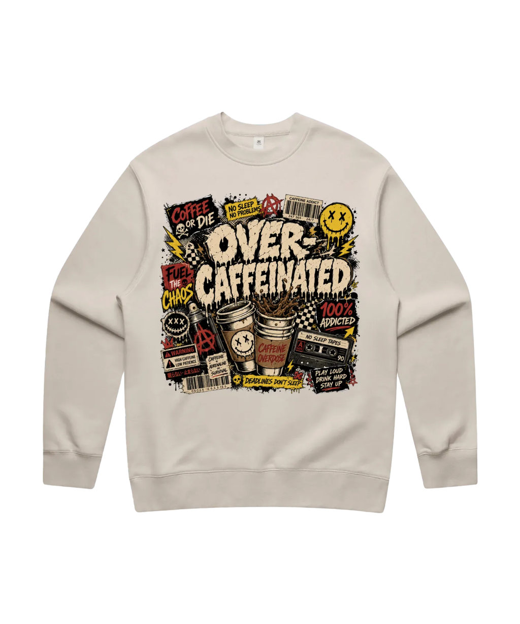 Over Caffeinated Crewneck