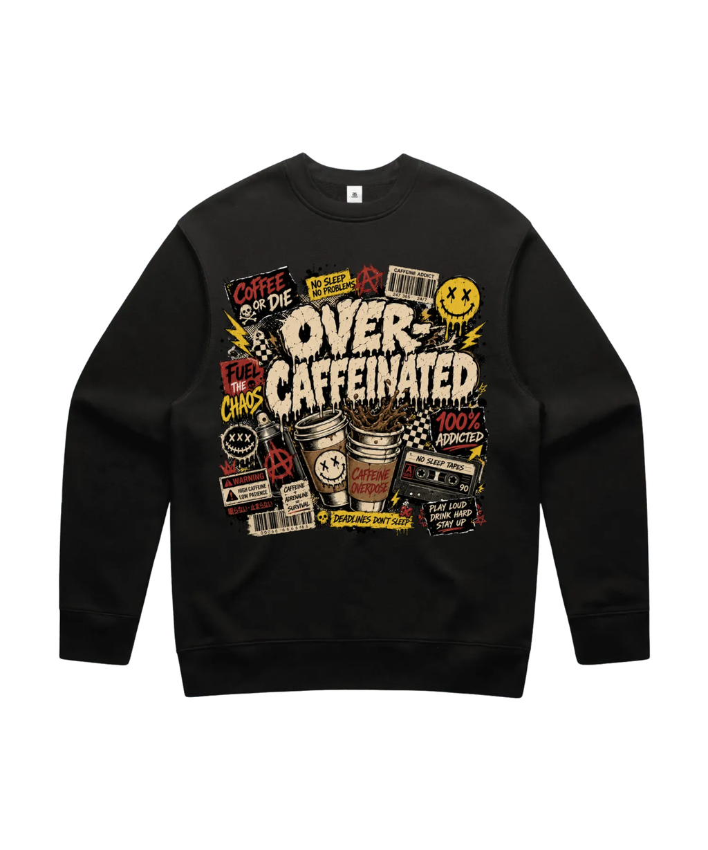 Over Caffeinated Crewneck