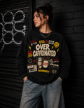 Over Caffeinated Crewneck
